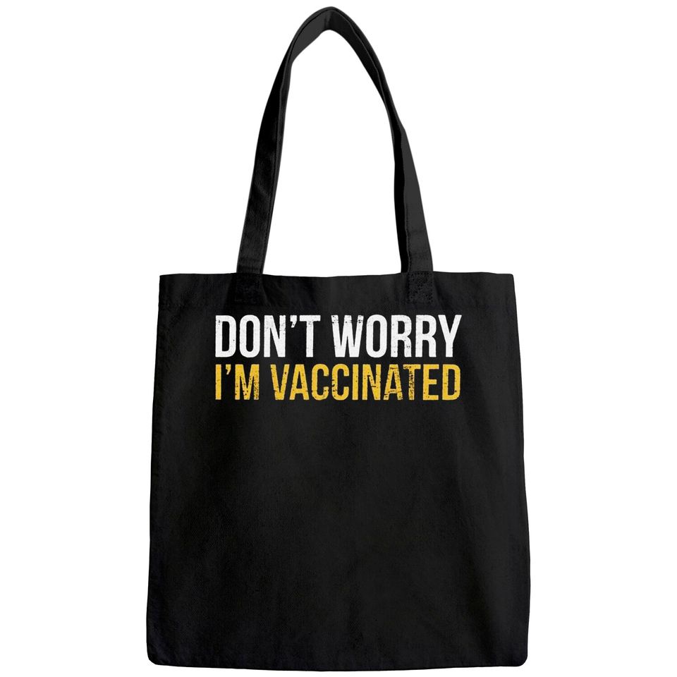 Don't Worry I'm Vaccinated Graphic Funny Tote Bag Pro Vaccine Vaccination Social Distancing Tees Tops for Men