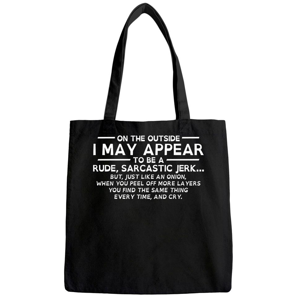 I May Appear Rude Sarcastic Graphic Novelty Offensive Funny Tote Bag