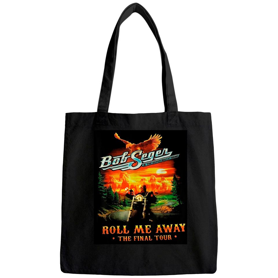 Roll Me Away Graphic Bob Art Seger Legends The Final Tour Tote Bag