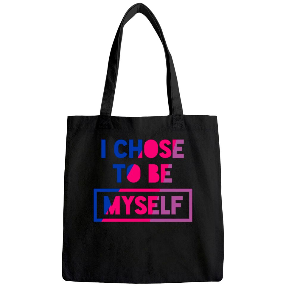 Bisexual I Chose To Be Myself - Bisexual Pride Bi Oufit Tote Bag