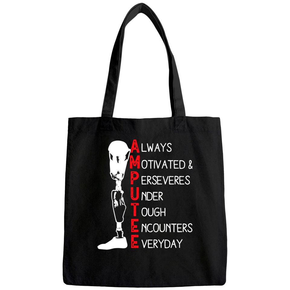 Always Motivated and Perseveres - Amputee Tote Bag