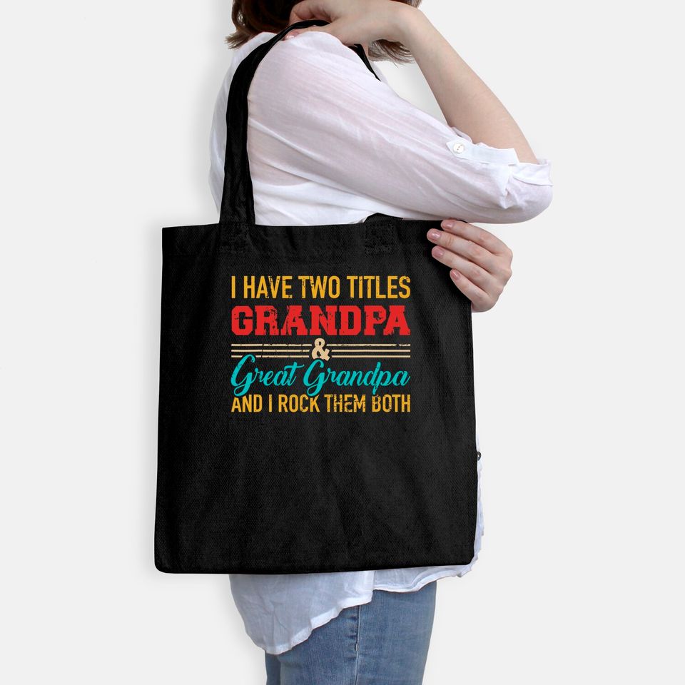 I have two titles grandpa and great grandpa and rock both Tote Bag