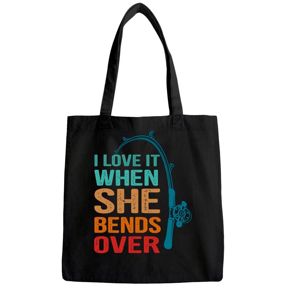 Men's Tote Bag I Love It When She Bends Over