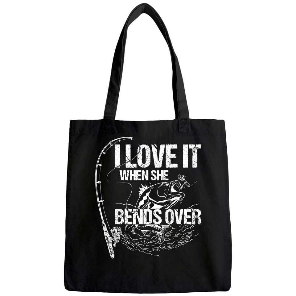 I Love It When She Bends Over Tote Bag