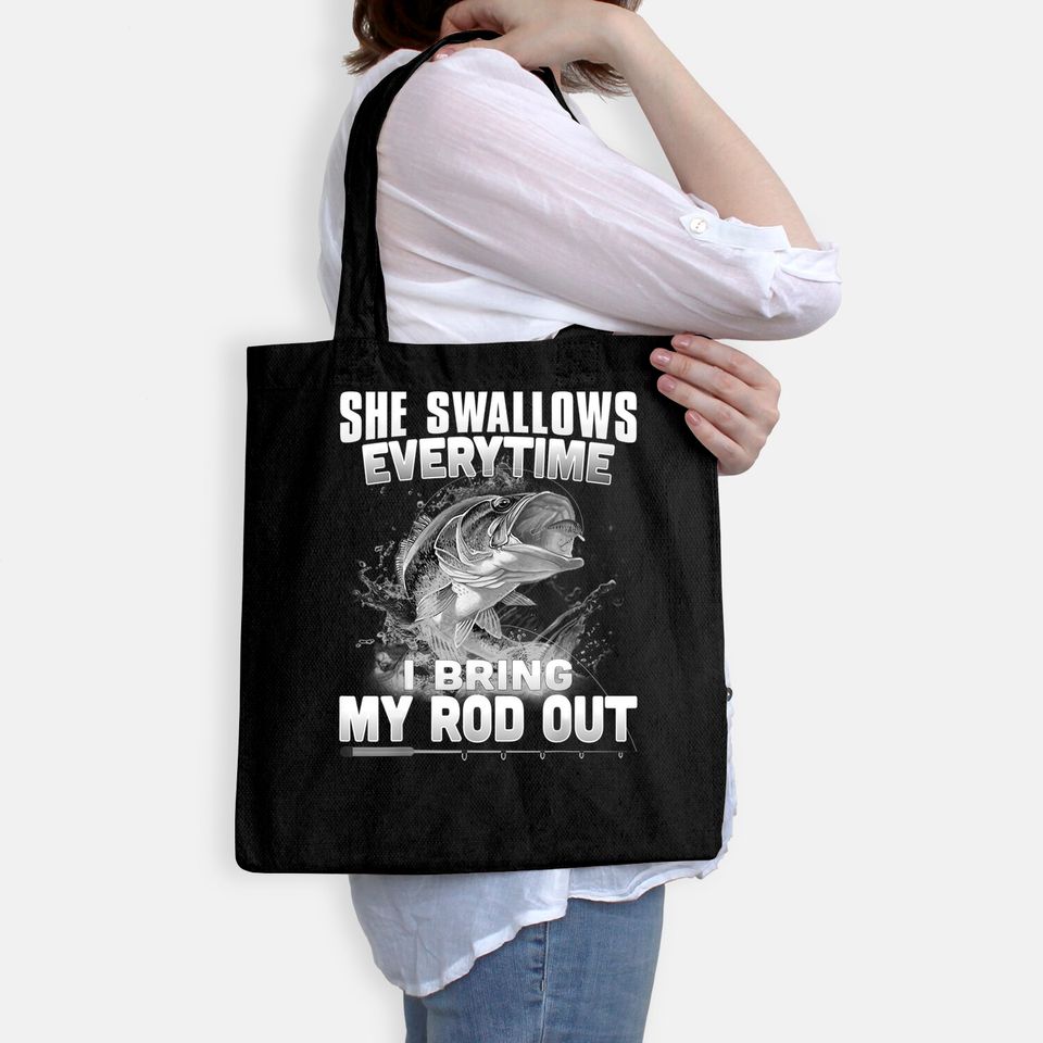 Funny Fishing Gift For Men Cool Gag She Swallows Everytime Tote Bag