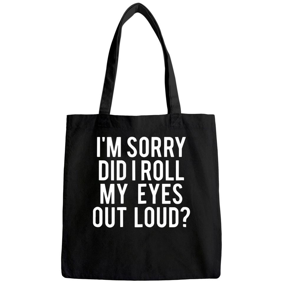 Did I roll my eyes out loud Tote Bag Funny sarcastic gift tee