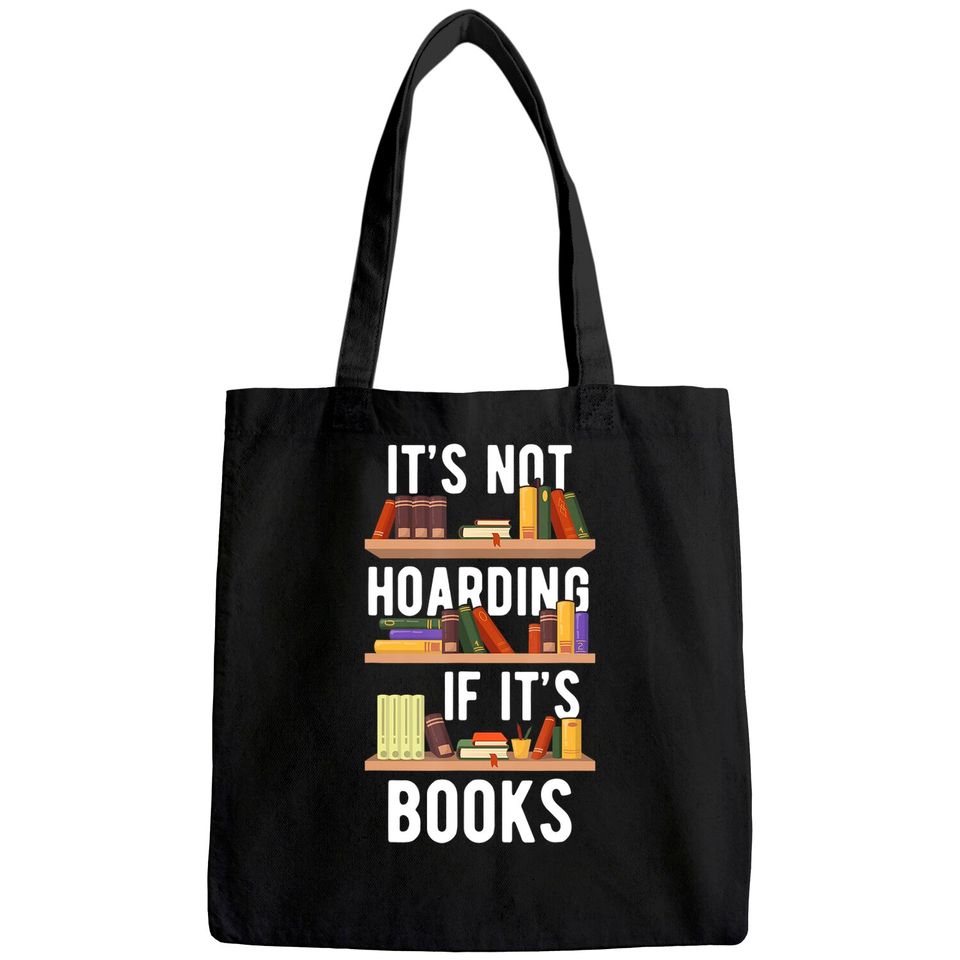 It's Not Hoarding If It's Books Funny Bookworm Reading Gifts Tote Bag
