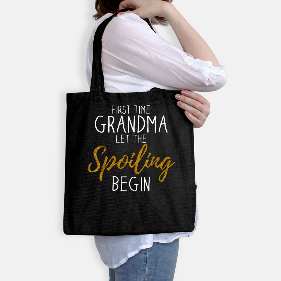 Grandma Let The Spoiling Begin Gift First Time Grandma Tote Bag