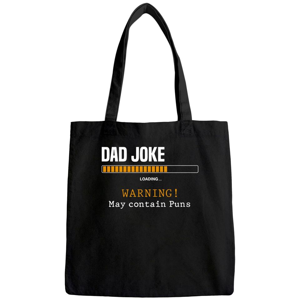 Dad Joke Loading Warning May Contain Puns Funny Dad Jokes Tote Bag
