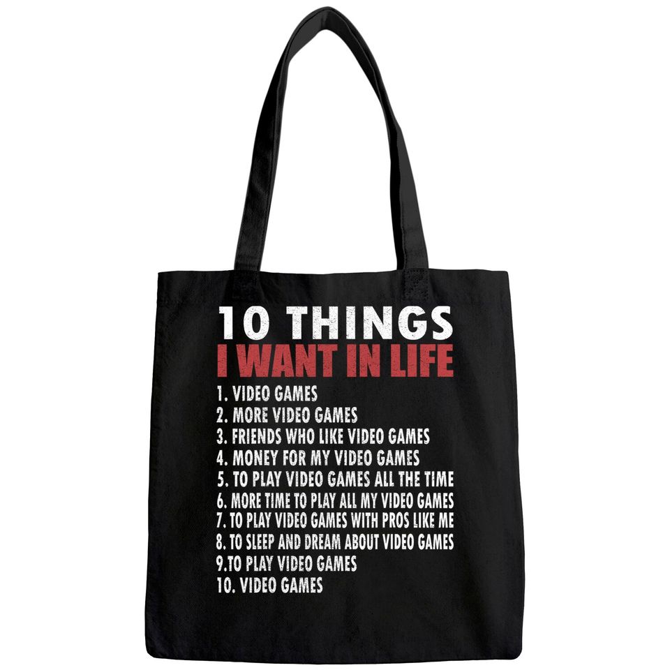 Video Games Funny Gamer Gift Boy 10 Things I Want In My Life Tote Bag