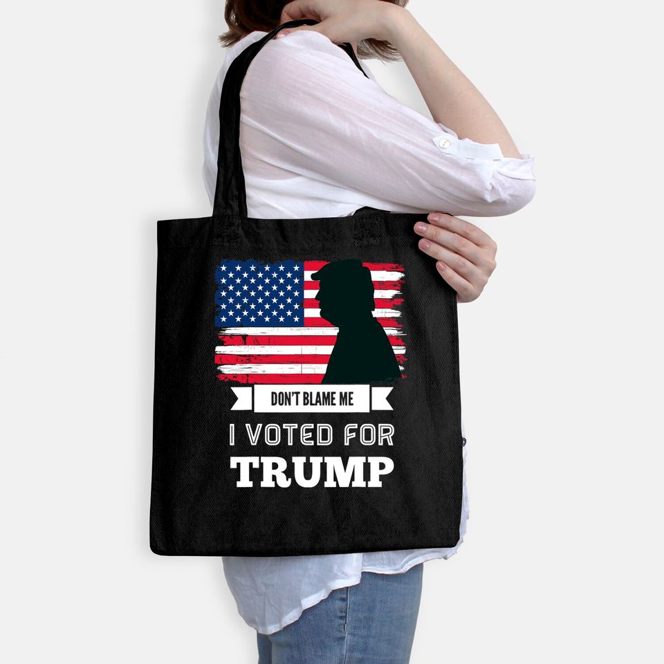 Don't Blame Me I Voted For Trump Distressed Vintage Flag Tote Bag