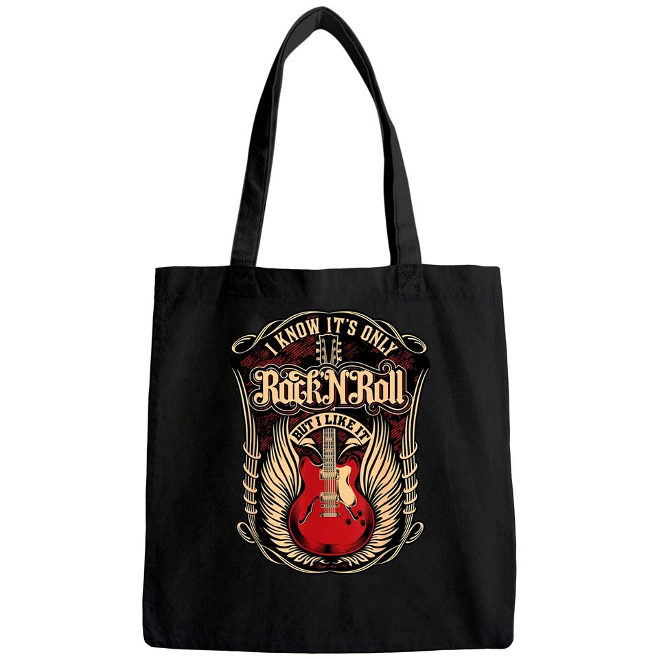 I know it's only Rock and Roll Tote Bag
