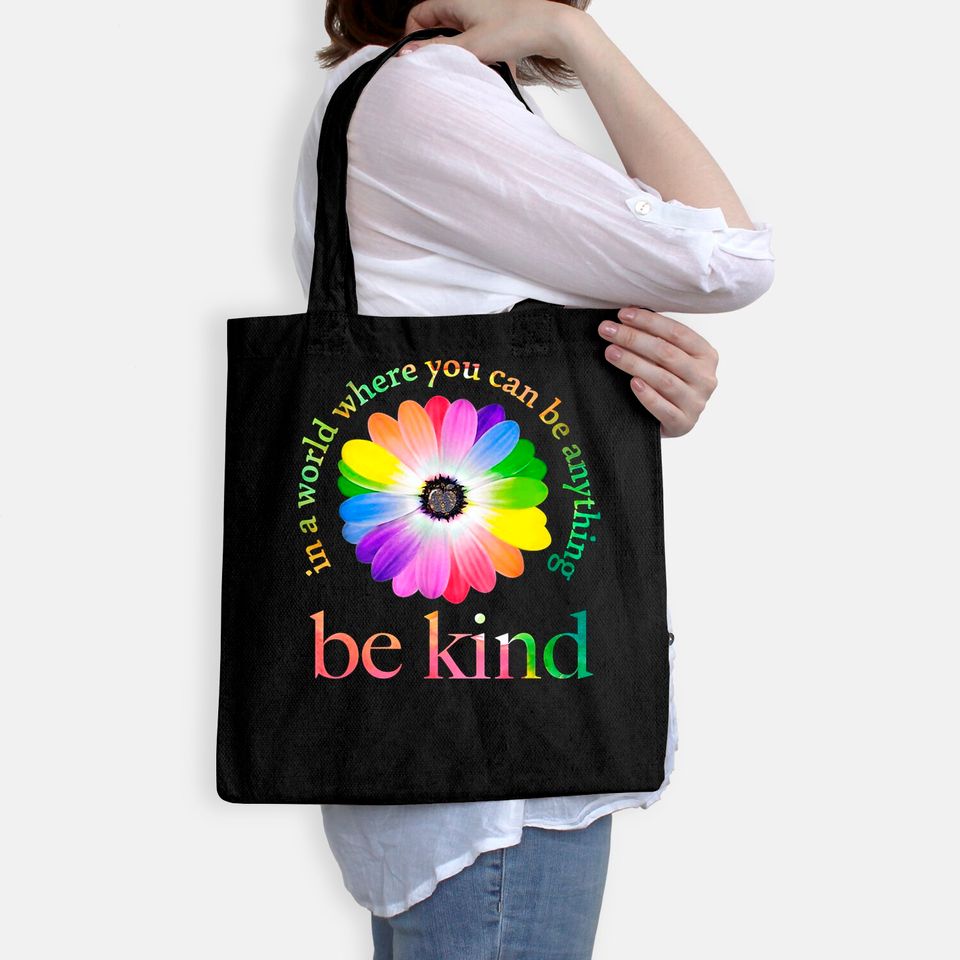 Be Kind Tote Bag In A World Where You Can Be Anything Tote Bag