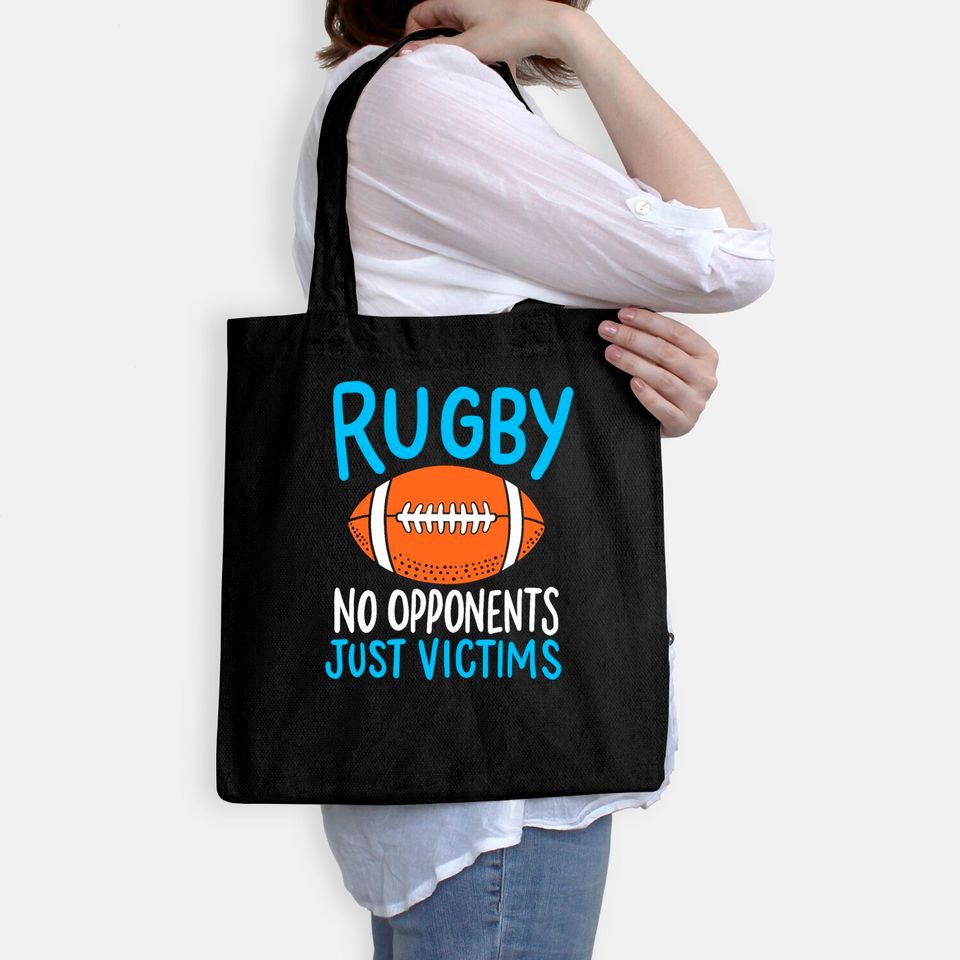 Rugby No Opponents Just Victims For A Rugby Player Tote Bag