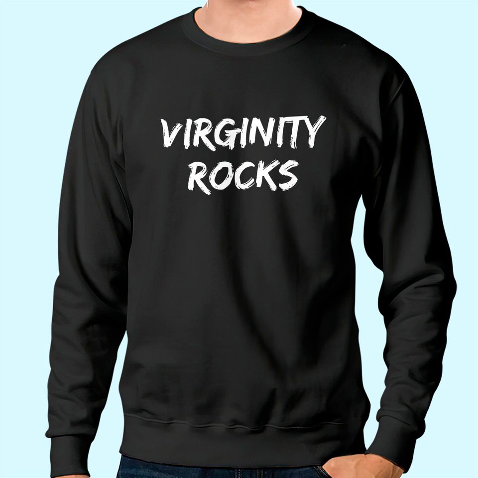 Virginity Rocks,Joke, Sarcastic, Family Sweatshirt