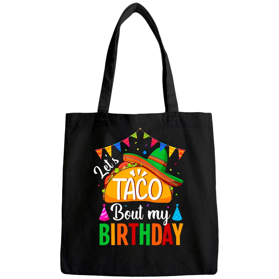 Let's Taco 'bout My Birthday Cinco De Mayo Tacos Tote Bag