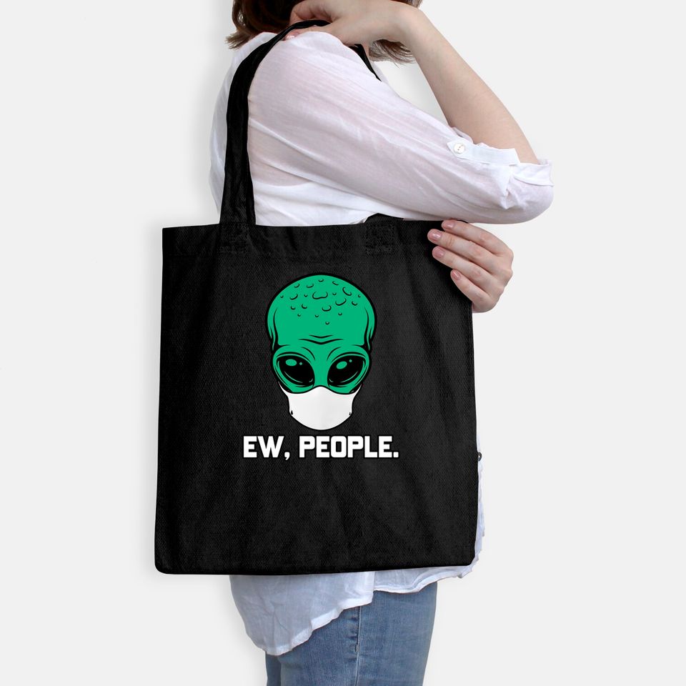 Alien Head With Face Mask I Ew People Aliens UFO Roswell Tote Bag