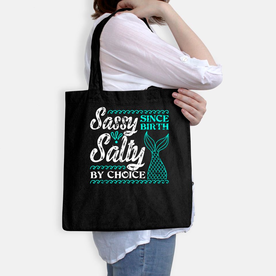 Sassy Since Birth Salty By Choice For Mermaid Lovers Tote Bag