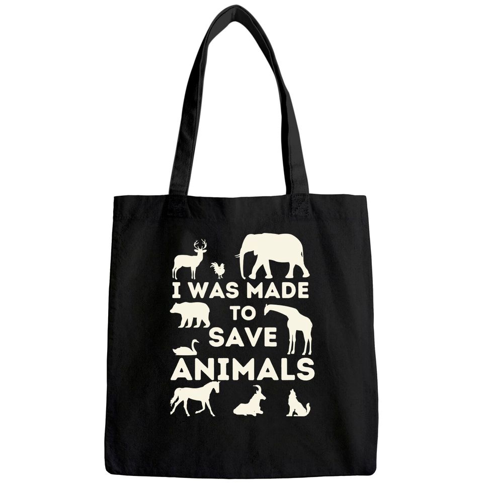 I Was Made To Save Animals - Animal Rescue & Protection Tote Bag