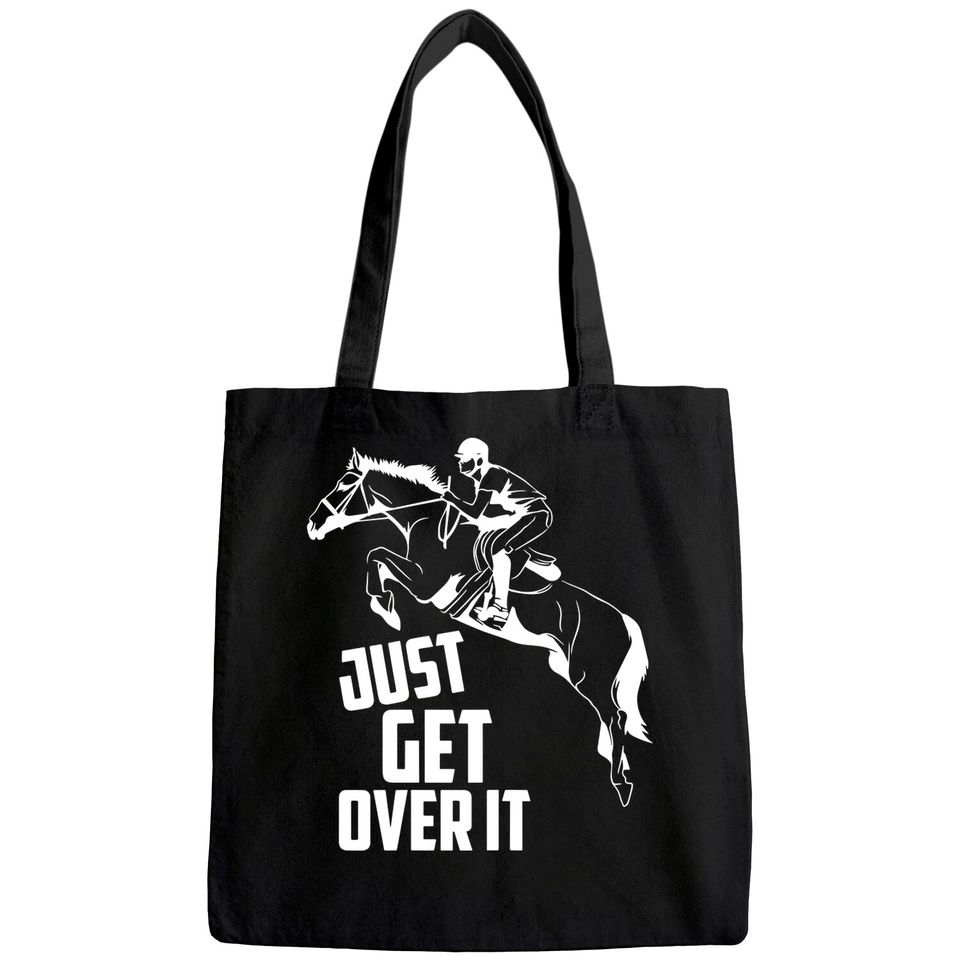 Just Get Over It | Horse Jumping Equestrians Cute Gift Tote Bag