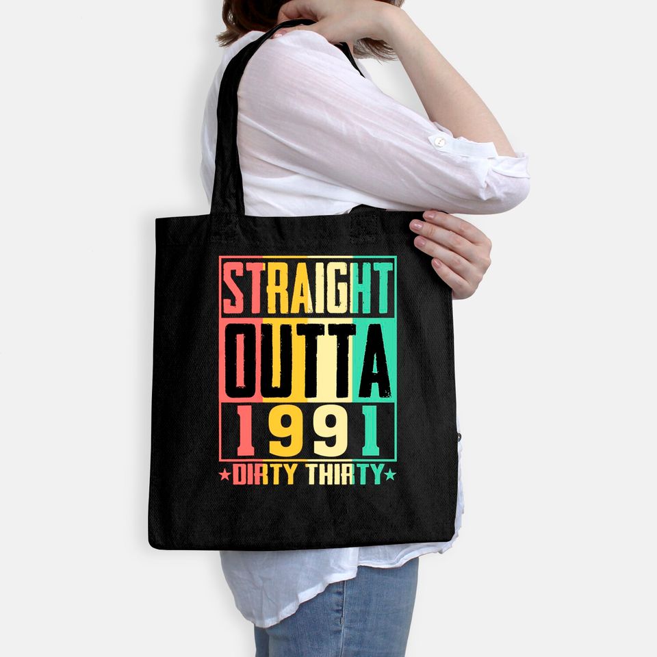 Straight Outta 1991 Dirty 30 30th Birthday 2021 Gift Tote Bag