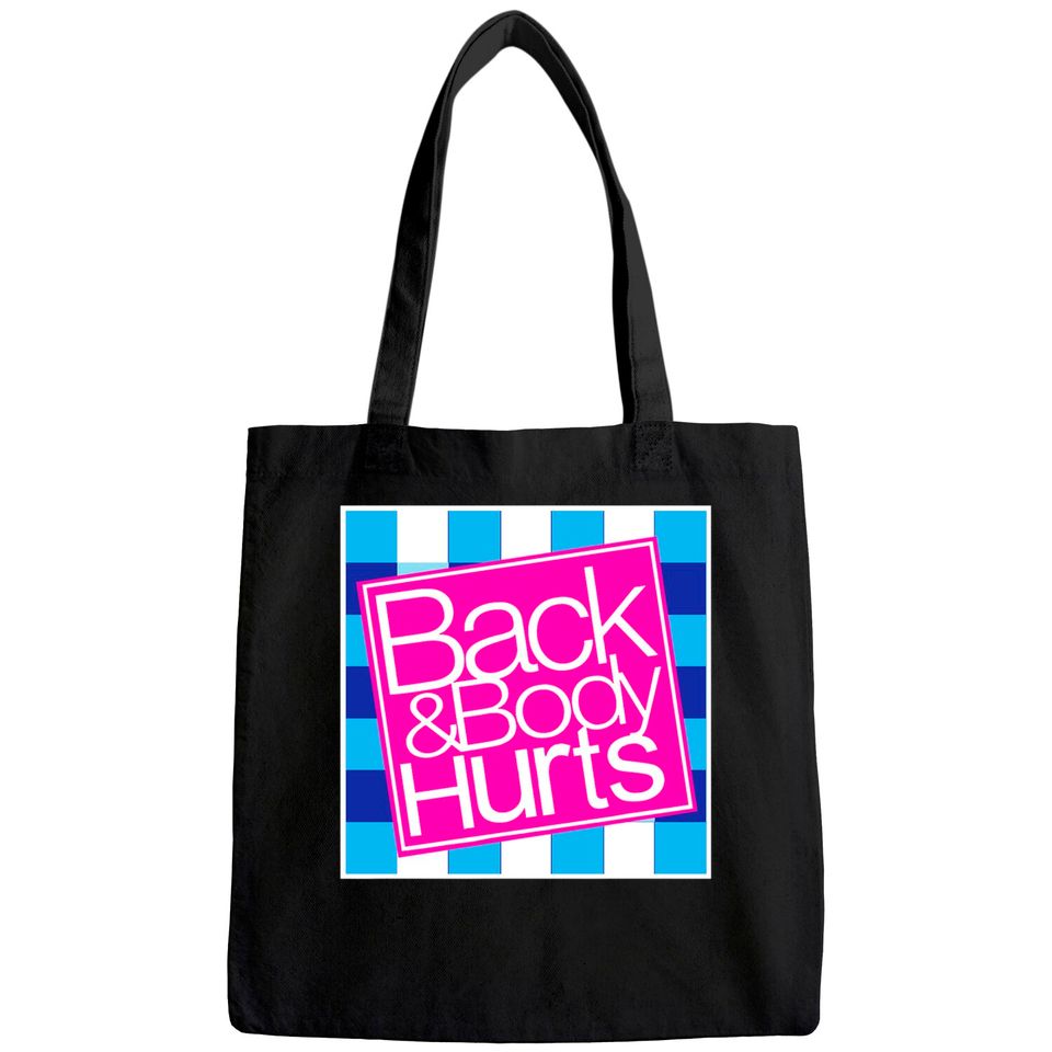 Back and Body Hurts Tote Bag