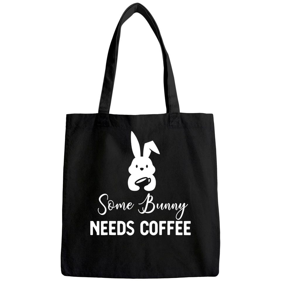 Some Bunny Needs Coffee Rabbit For Easter Day Tote Bag