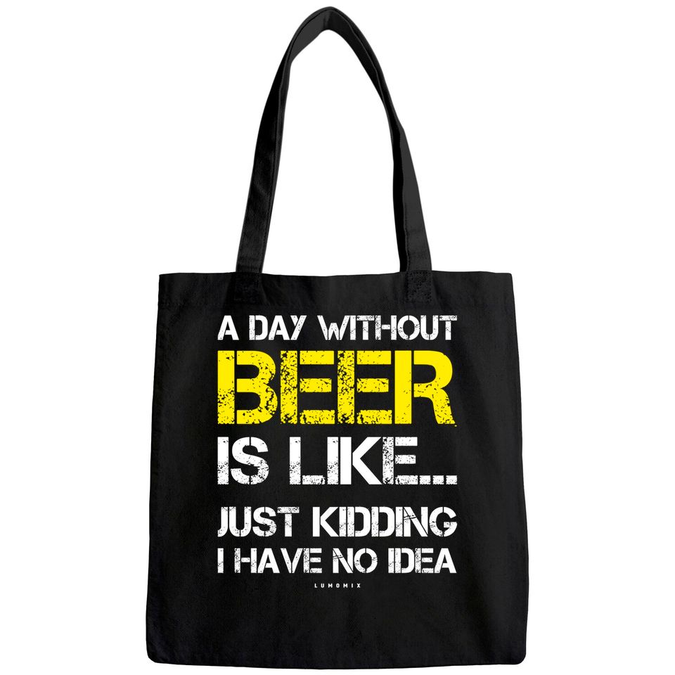 A Day Without Beer Beer Lover Tote Bag
