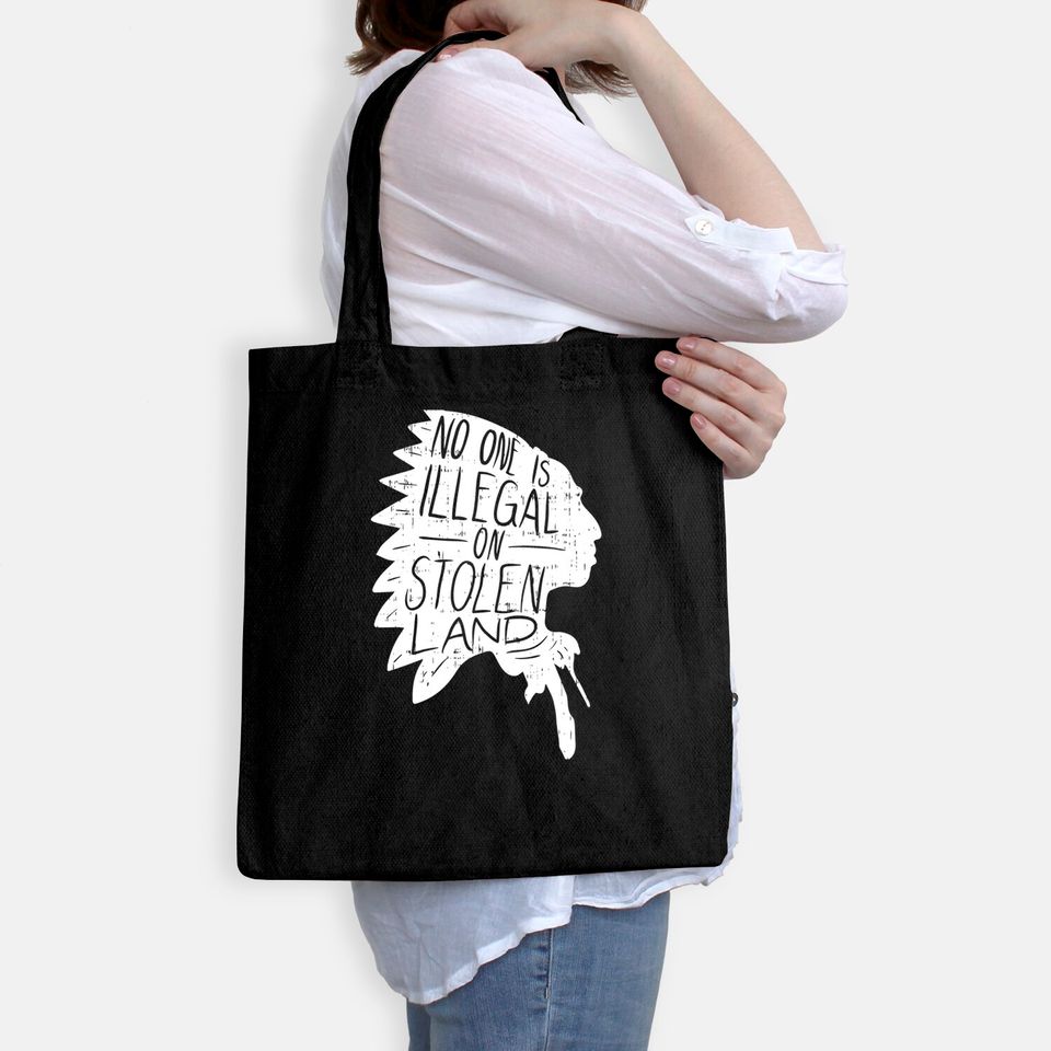 No One is Illegal On Stolen Land Tote Bag Immigrant