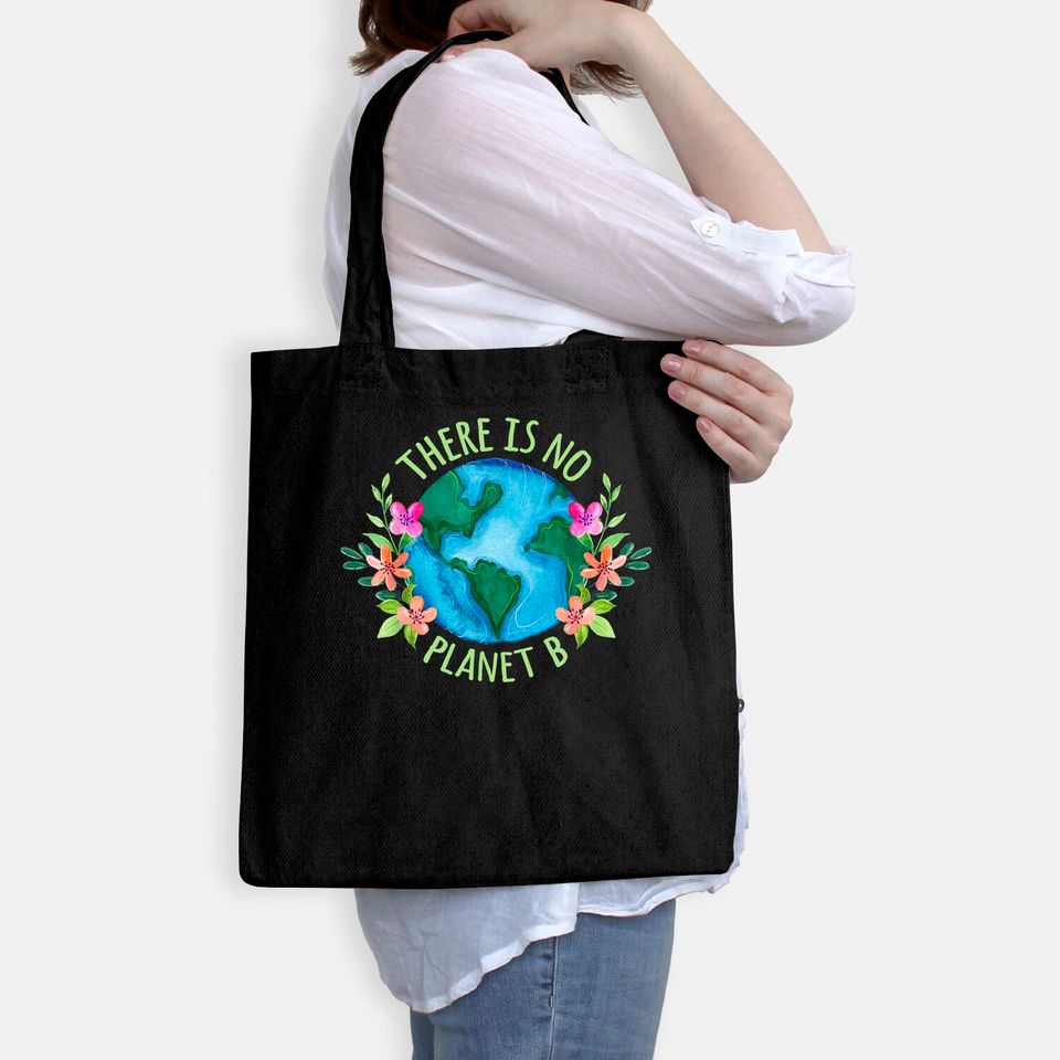 There Is No Planet B Save Mother Earth Love Environment Tote Bag