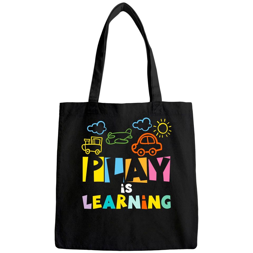 Play is Learning design | T designs For Teachers Preschool Tote Bag