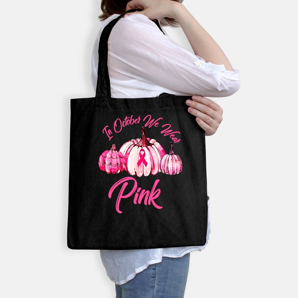 In October We Wear Pink Pumpkin Breast Cancer Halloween 21 Tote Bag