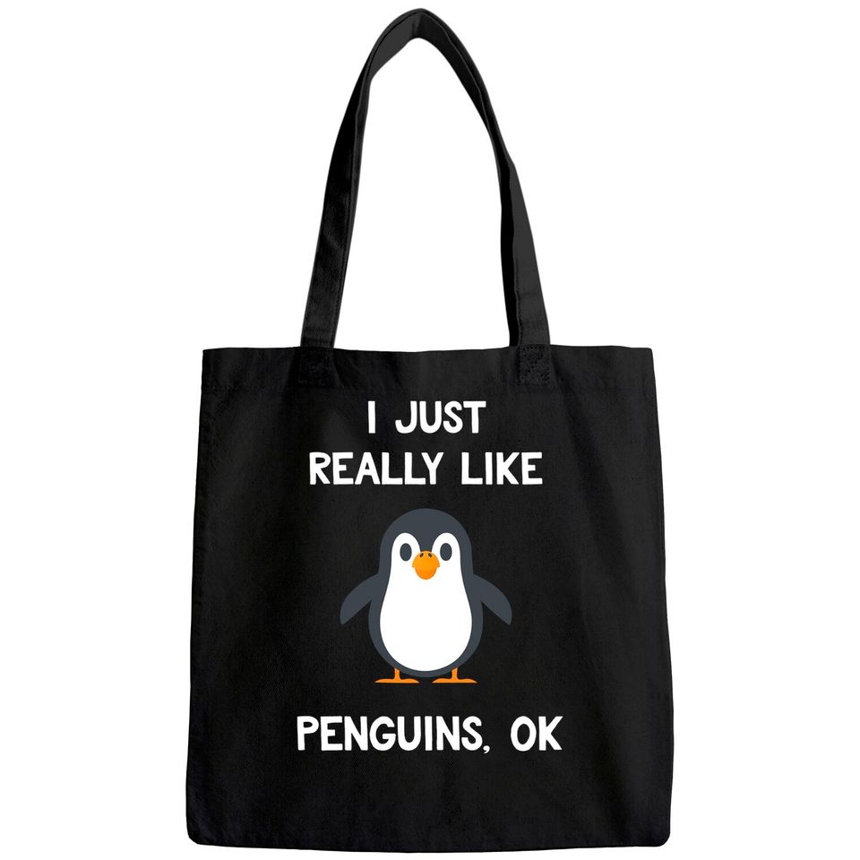 Penguin Gift I Just Really Like Penguins Tote Bag
