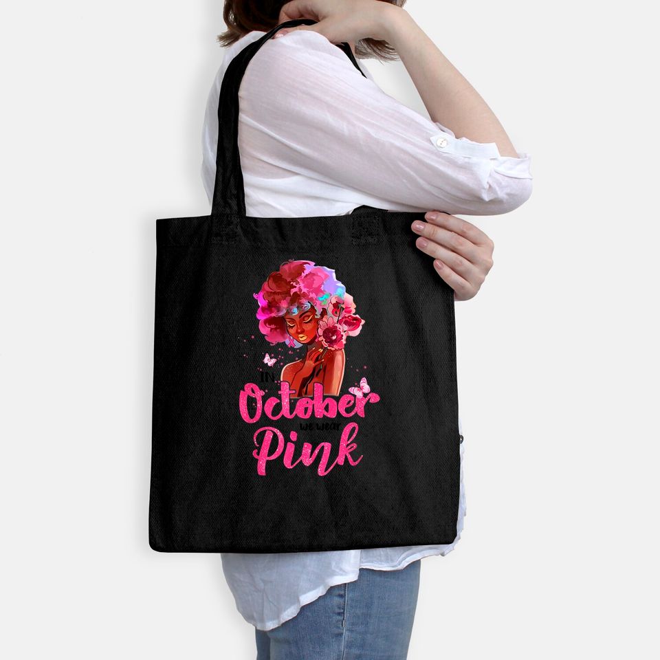 Breast Cancer Awareness In October We Wear Pink Black Woman Tote Bag