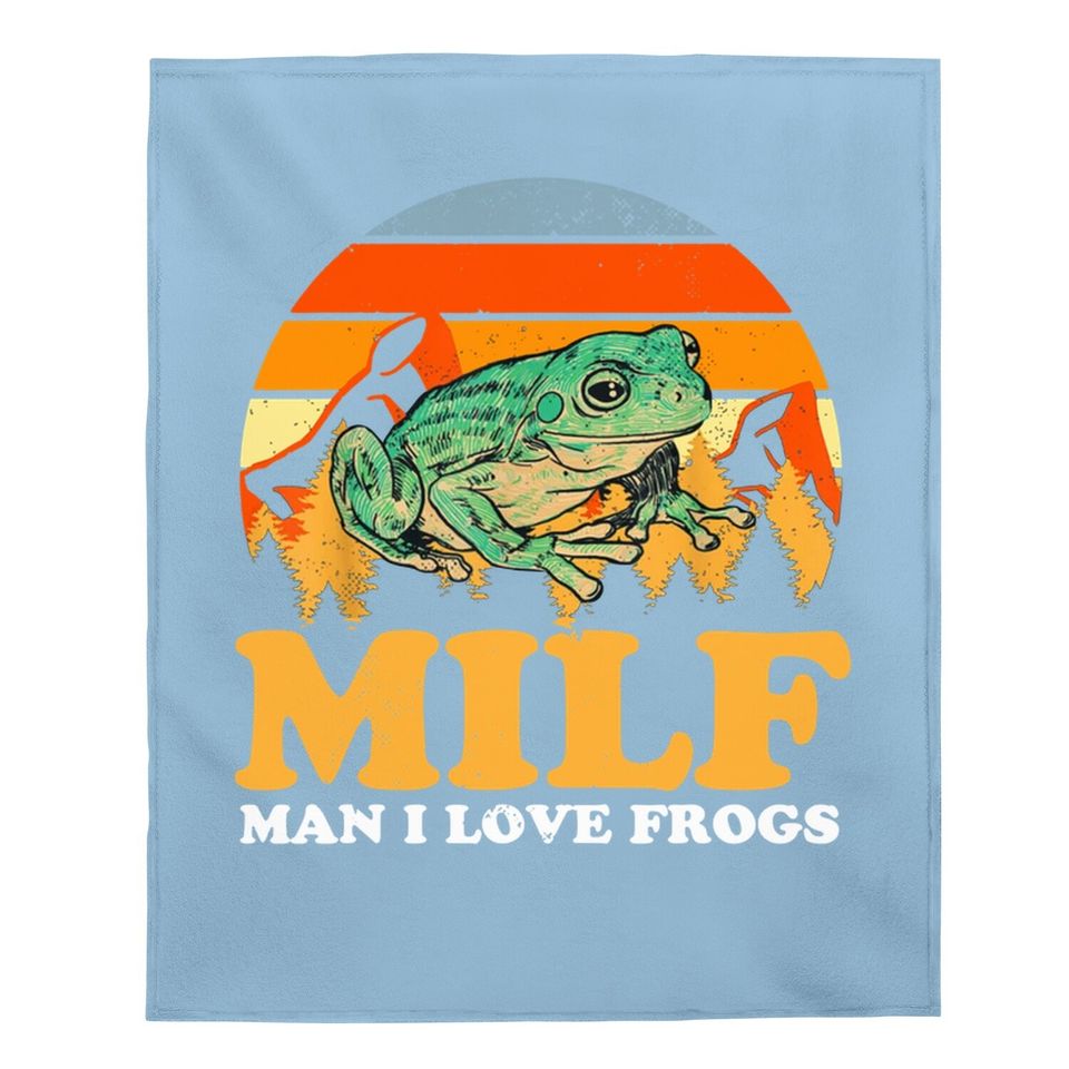 Milf Man I Love Frogs Baby Blanket