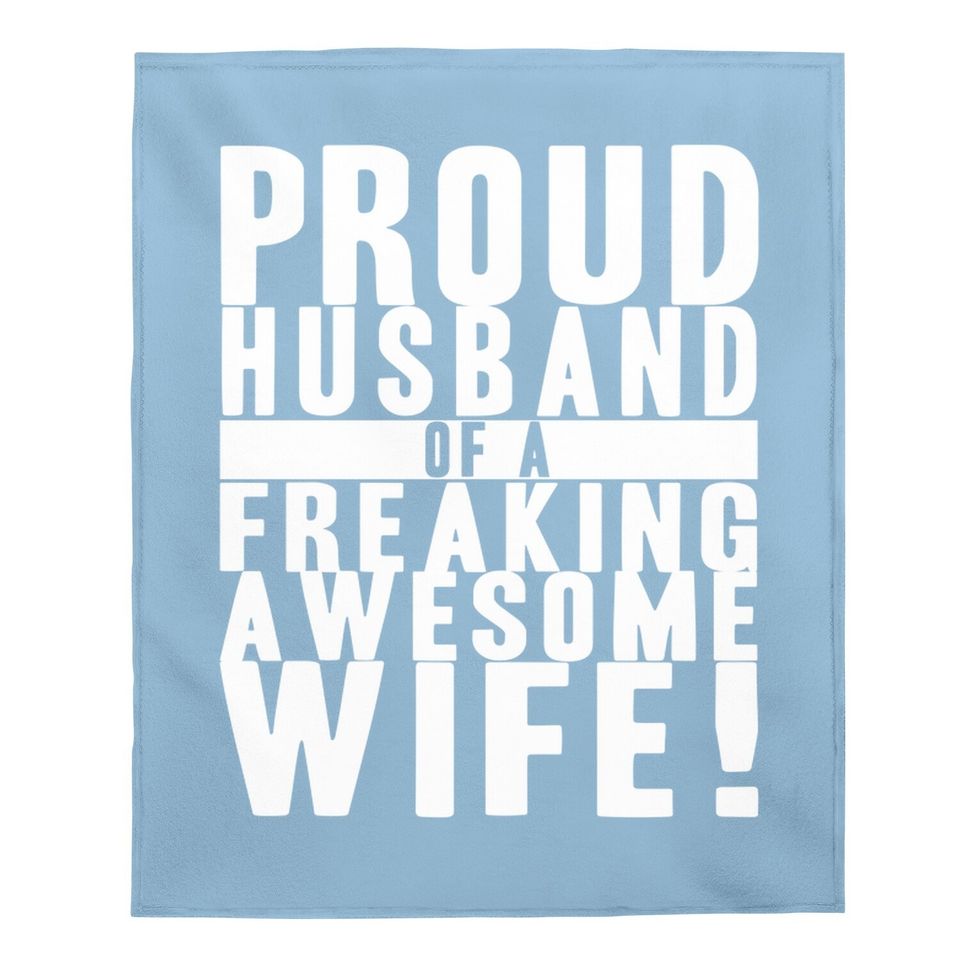 Proud Husband Of A Freaking Awesome Wife Baby Blanket