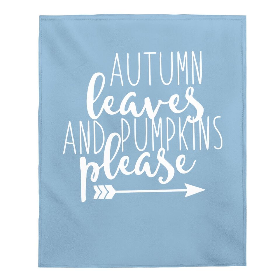 Autumn Leaves And Pumpkins Please Baby Blanket