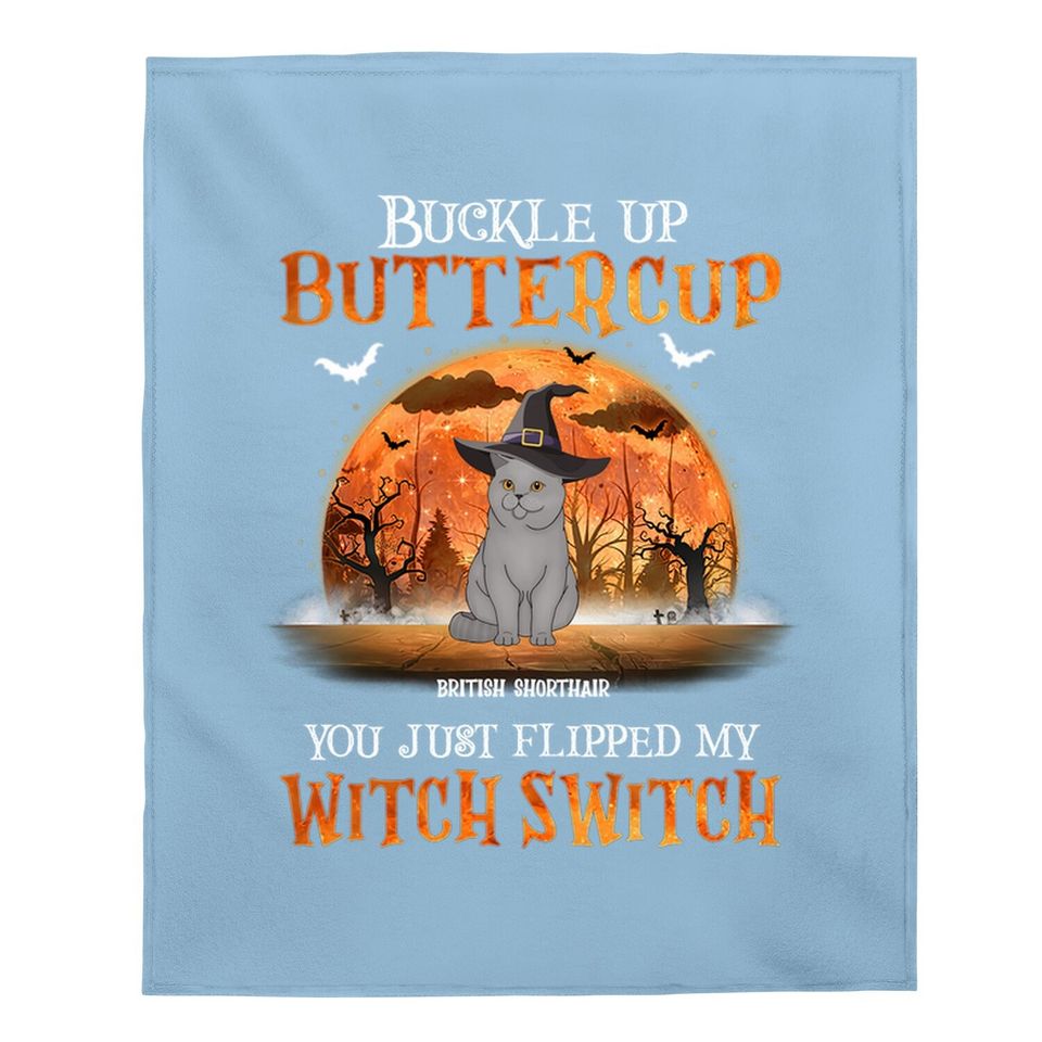 Buckle Up Buttercup You Just Flipped Up My Witch Switch Classic Baby Blanket