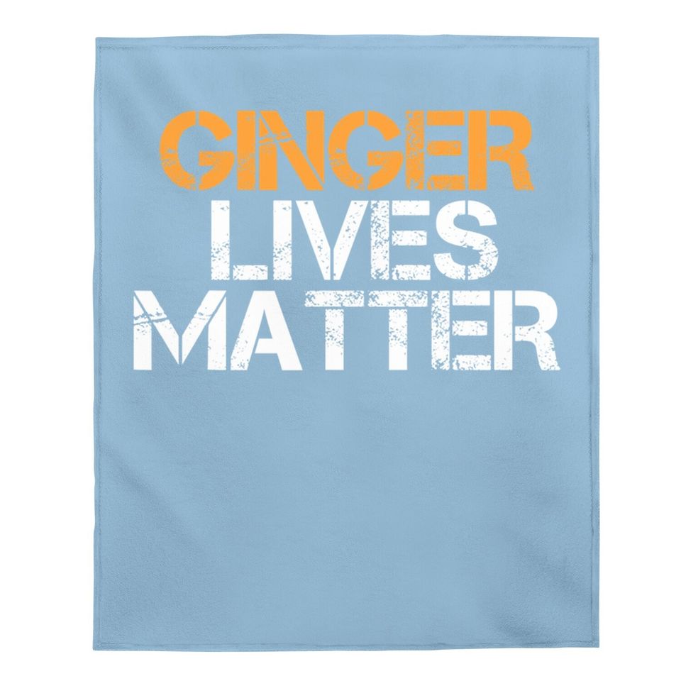 Ginger Lives Matter Red Head Baby Blanket