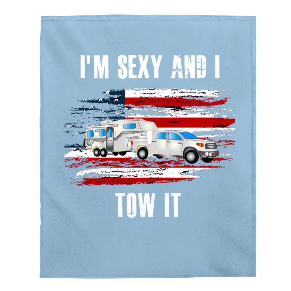 Camping Rv I'm Sexy And I Tow It Vintage Usa Flag Baby Blanket