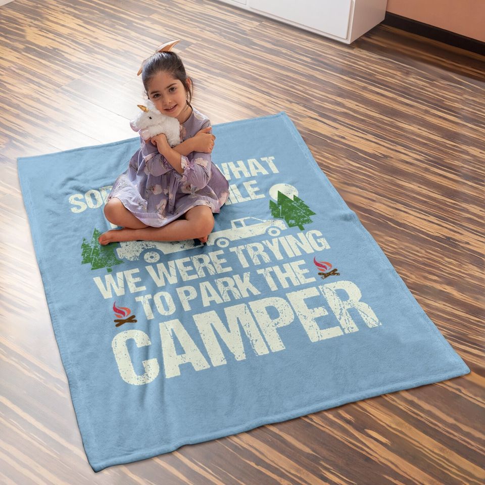 Sorry For What I Said Parking The Camper Baby Blanket
