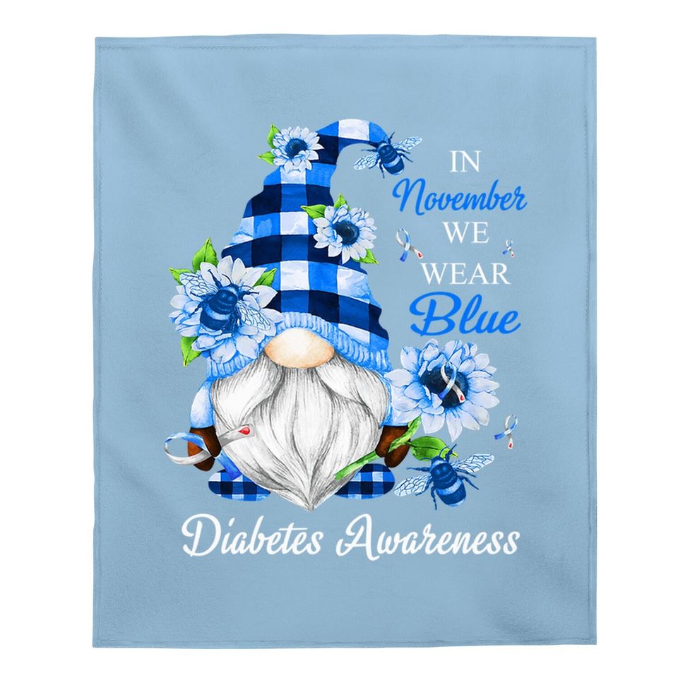 Diabetes Awareness In November We Wear Blue Gnomes Baby Blanket