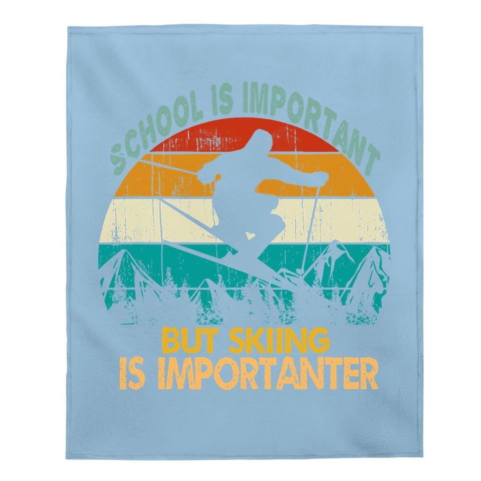 School Is Important But Skiing Is Importanter Vintage Retro Baby Blanket