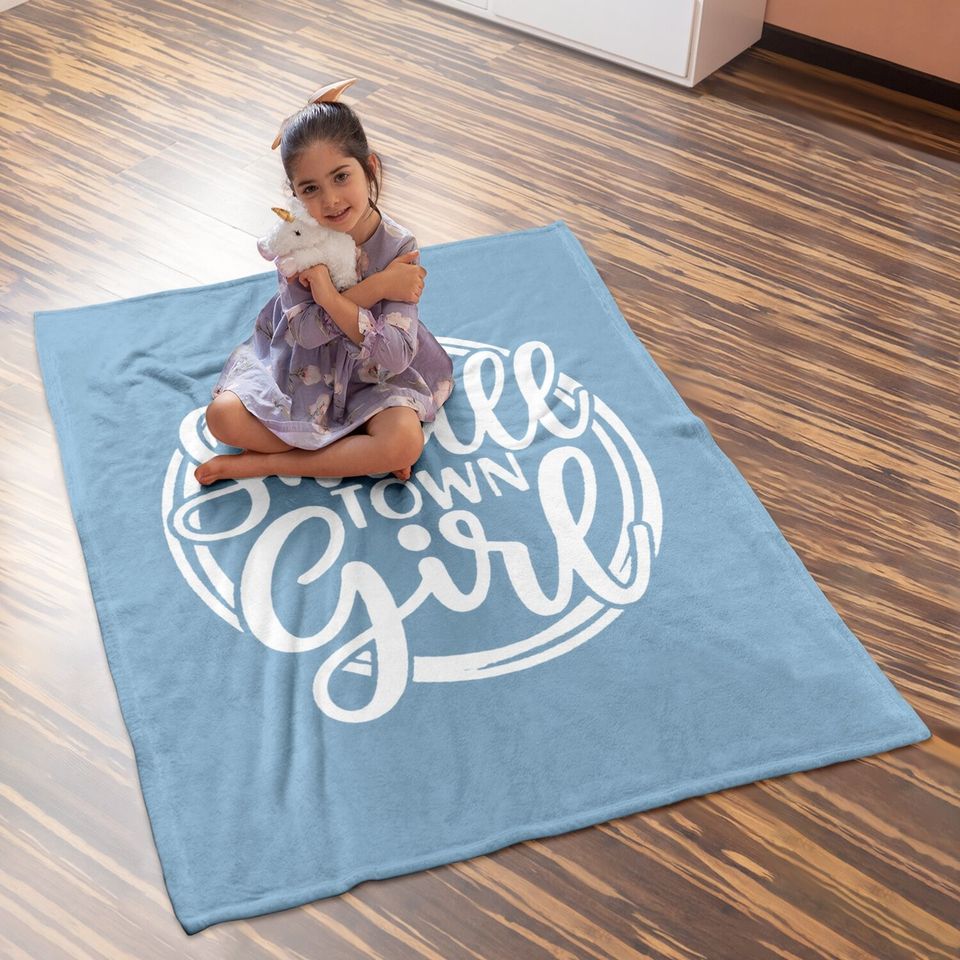 Just A Small Town Girl Baby Blanket