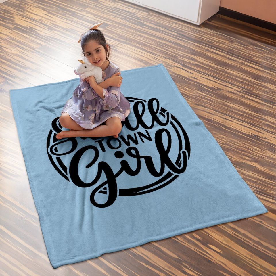 Just A Small Town Girl Baby Blanket