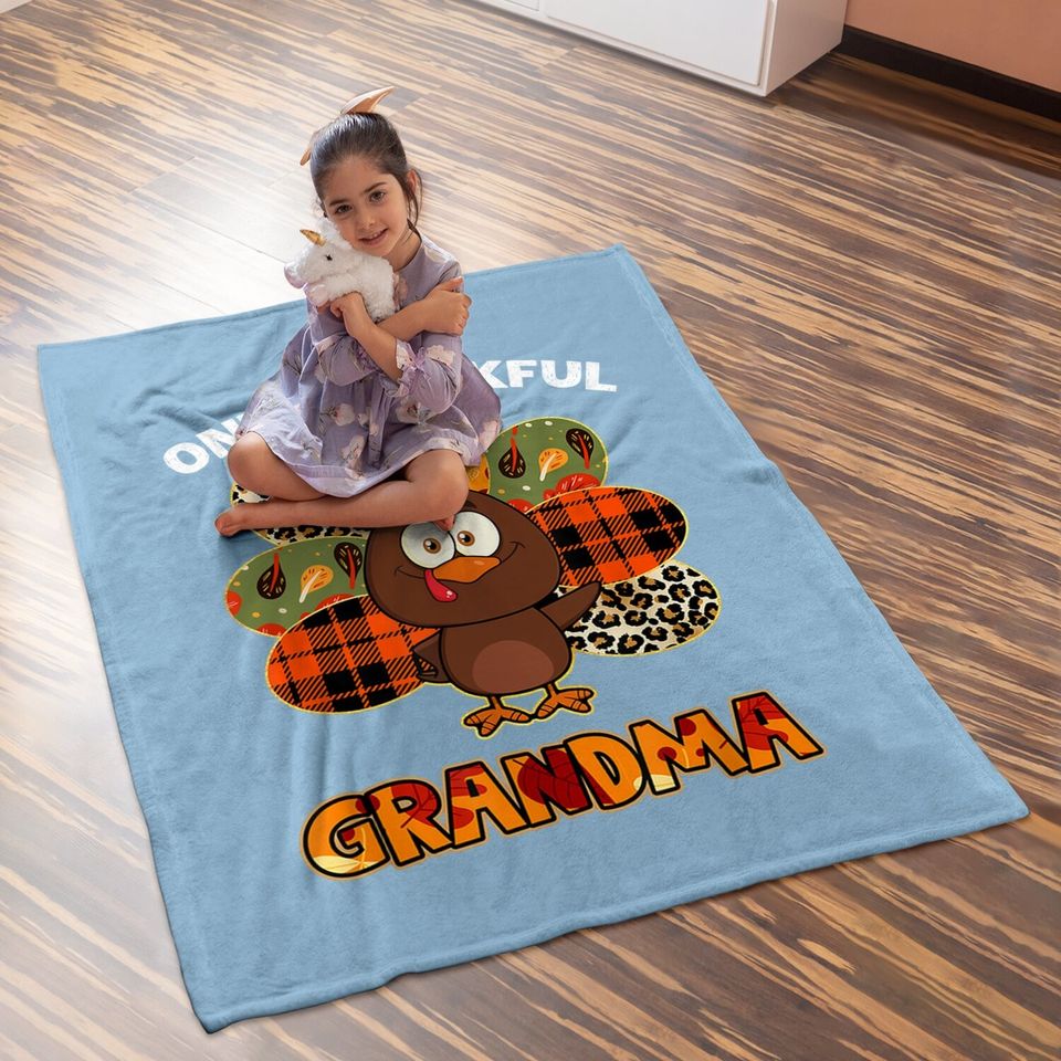 One Thankful Grandma Turkey Blessed Grandma Thanksgiving Baby Blanket