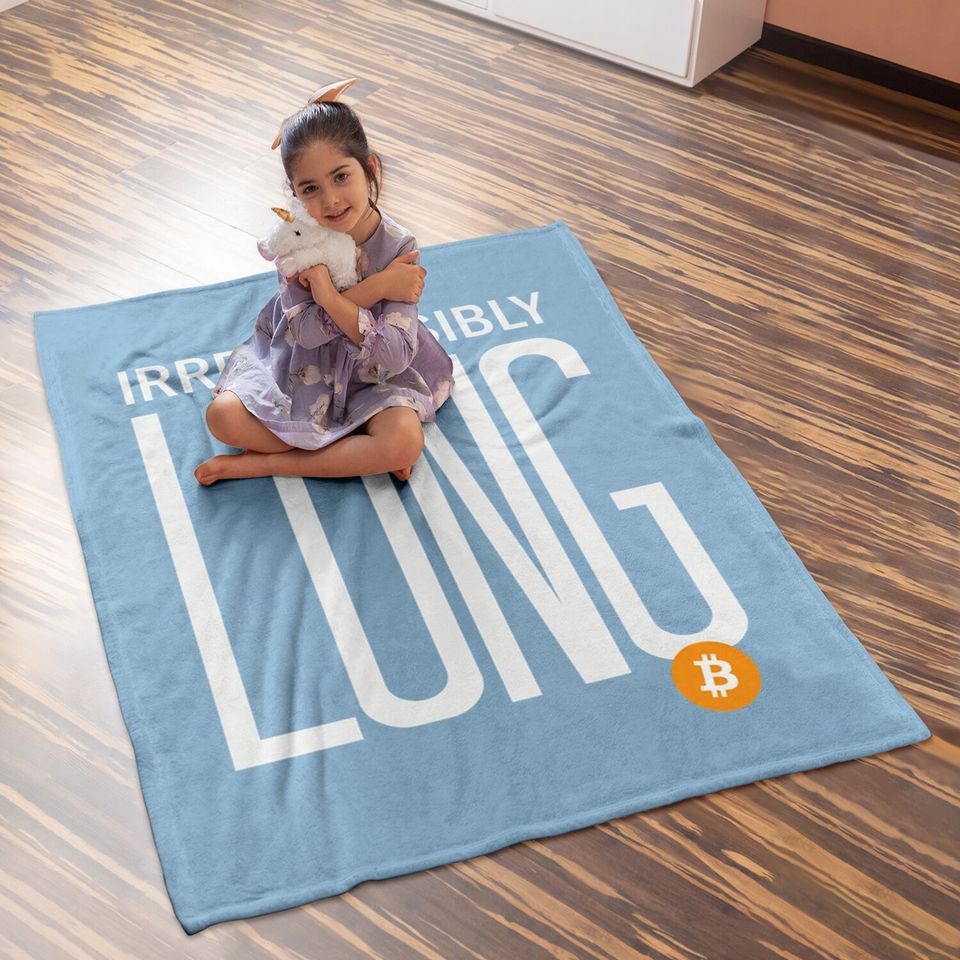 Irresponsibly Long Bitcoin | Btc Crypto And Bitcoin Baby Blanket