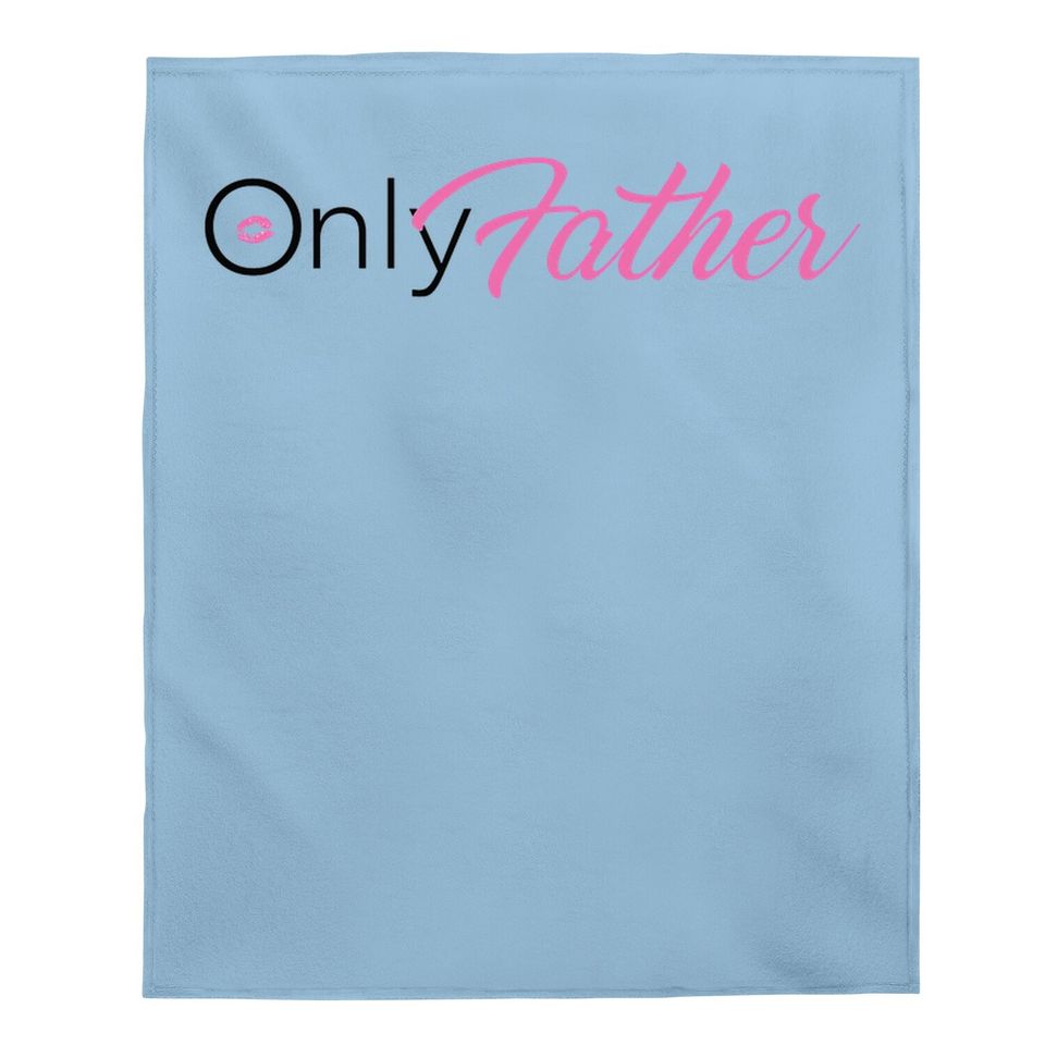 Only Fans Only Father Baby Blanket