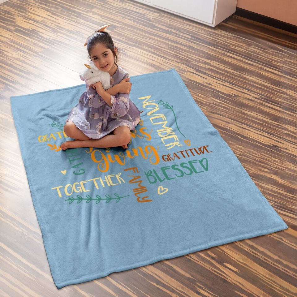 Thanksgiving Day Holiday Turkey Day Blessed Thankful Baby Blanket