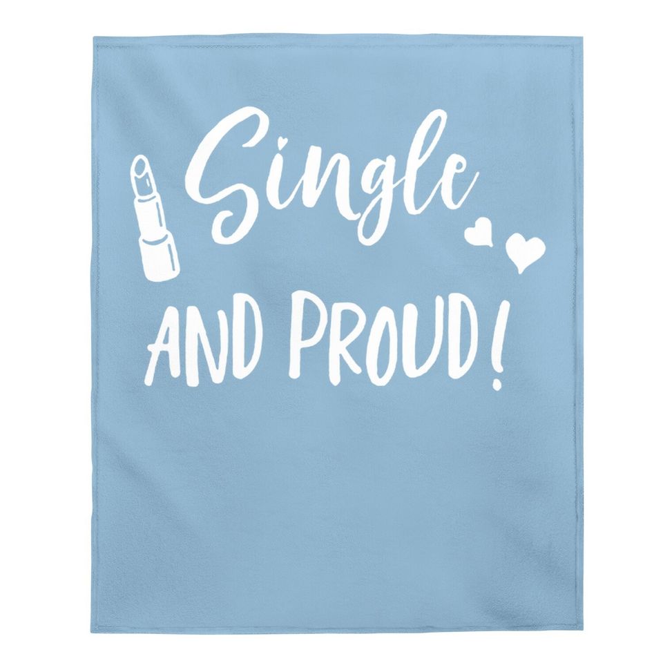 Single And Proud Baby Blanket